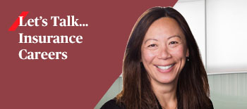 Let’s Talk... Insurance Careers Let’s Talk... Insurance Careers